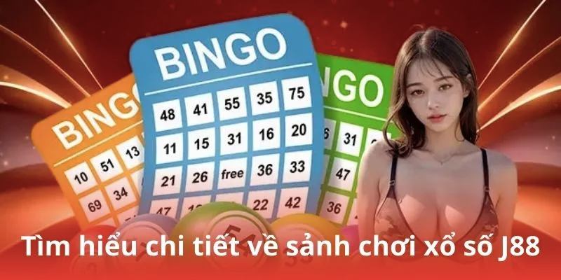 Một số thông tin cơ bản về sảnh lô tô tại J88